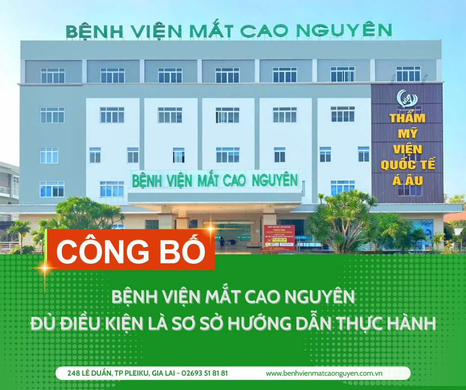 BỆNH VIỆN MẮT CAO NGUYÊN ĐỦ ĐIỀU KIỆN LÀ CƠ SỞ HƯỚNG DẪN THỰC HÀNH